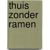 Thuis zonder ramen door Reinald Molenaar