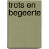 Trots en begeerte