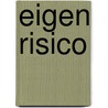 Eigen Risico by Henk Kuijpers