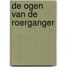 De Ogen van de Roerganger door Henk Kuijpers