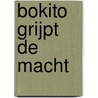 Bokito grijpt de macht by Stijn van der Erf