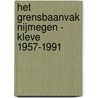 Het grensbaanvak Nijmegen - Kleve 1957-1991 by Alex Wouters