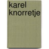 Karel Knorretje door Mariska Middel