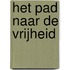 Het pad naar de vrijheid