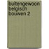 Buitengewoon Belgisch bouwen 2