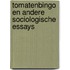 Tomatenbingo en andere sociologische essays