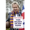 Tien helden en een hond door Tom Egbers