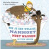 Hoe je een wollige mammoet moet wassen by Michelle Robinson