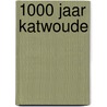 1000 jaar katwoude door Dick Brinkkemper