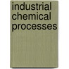Industrial chemical processes door P. van Puyvelde