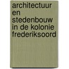 Architectuur en Stedenbouw in de Kolonie Frederiksoord by Theo Mestemaker