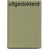 Uitgedokterd by Unknown