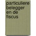 Particuliere belegger en de fiscus