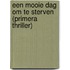 Een mooie dag om te sterven (Primera thriller)