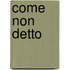 Come non detto