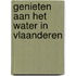 Genieten aan het water in Vlaanderen