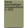 Franse beschietingen uit Papendrecht in 1813 door Marcel Sluijter