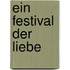 Ein festival der liebe