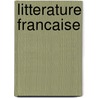Litterature francaise by Vivienne Stringa