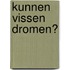 Kunnen vissen dromen?