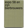 Expo 58 en zijn bierbrouwers by Francois Van Kerckhoven