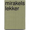 Mirakels Lekker by Rob de Boer