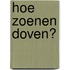 Hoe zoenen doven?