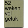 52 weken vol geluk door Bobby Schuller
