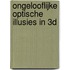 Ongelooflijke optische illusies in 3d