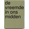 De vreemde in ons midden by Amanda Kyle Williams