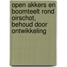 Open akkers en boomteelt rond Oirschot, behoud door ontwikkeling door Thijs Dolders