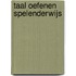 Taal oefenen spelenderwijs