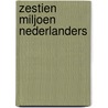 Zestien miljoen Nederlanders door Pieter Winsemius