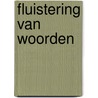 Fluistering van woorden door Ina de Wilde