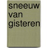 Sneeuw van gisteren by Paul Marcus