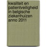 Kwaliteit en patientveiligheid in Belgische ziekenhuizen anno 2011 by Liesbeth Borgermans