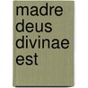 Madre deus divinae est by Filip Vets