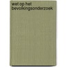 Wet op het bevolkingsonderzoek door W.A. van Veen