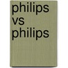 Philips vs Philips by Hans Beekhuis
