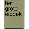 Het grote eiboek by Unknown