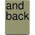 And back
