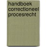 Handboek correctioneel procesrecht door Daniel de Wolf