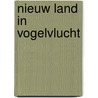 Nieuw land in vogelvlucht door R. van Diepen