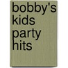 Bobby's kids party hits door Onbekend