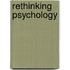 Rethinking psychology