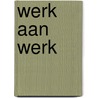 Werk aan werk by Fons Leroy