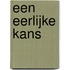 Een eerlijke kans