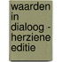 Waarden in dialoog - herziene editie