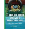 Te vroeg geboren by Sarah Van Ransbeek