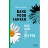 Bang voor kanker by Goedele van Edom